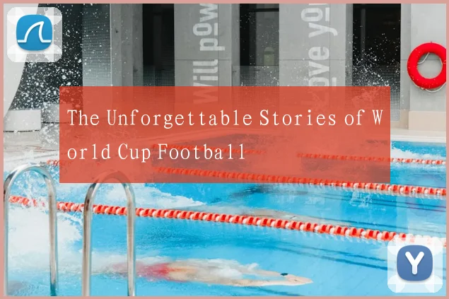 The Unforgettable Stories of World Cup Football